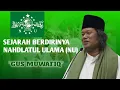 Download Lagu SEJARAH BERDIRINYA NAHDLATUL ULAMA (NU) BERSAMA GUS MUWAFIQ | Islam NU