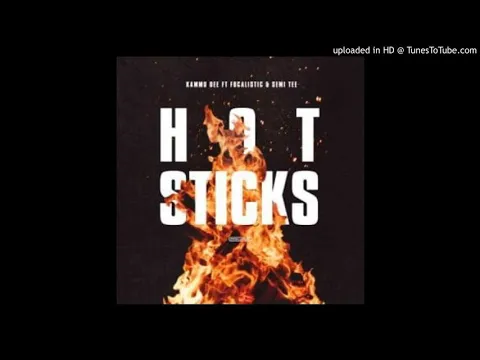 Download MP3 Kammu Dee Ft Focalistic,Semi Tee - Hotsticks