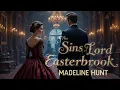 Download Lagu The Sins of Lord Easterbrook by Madeline Hunter |Romance Audiobook | Passion Meets Dangerous Secrets