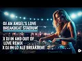 Download Lagu DJ AN ANGEL'S LOVE BREAKBEAT STADIUM X DJ IN AND OUT OF LOVE REMIX X DJ IM LO ALE BREAKBEAT