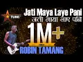 Lagu Jati Maya Laye Pani | जती माया लाए पनि | Robin \u0026 The New Revolution | Live @ Uptown Jhamsikhel