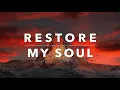 Download Lagu RESTORE MY SOUL - Piano Worship l  Instrumental Worship l Prayer Worship