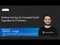 Problem Solving On Extended Euclid Algorithm In 30 Minutes Sanket Singh