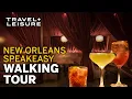 The MUST-SEE Bars and Speakeasies of New Orleans Walk with Travel Leisure