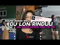 Download Lagu DJ KEU GANTA SAYANG - LON RINDU❗❗SOUND RAKSA WG VIRALL TIK TOKK❗❗❗