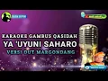 Download Lagu YA UYUNI SAHARO | KARAOKE GAMBUS QASIDAH | NADA PRIA | wak amad tv