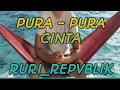 Download Lagu Pura Pura Cinta _ Ruri Repvblik _  Lirik Full HD