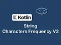 string characters frequency v2 in kotlin