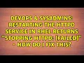 Restarting the httpd service in RHEL returns Stopping httpd FAILED - How do I fix this