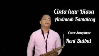 Download “CINTA LUAR BIASA - Andmesh Kamaleng” Cover Saxophone (Roni Butbut) MP3