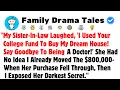 Download Lagu My Sister-In-Law Laughed, I used your college fund to buy my dream house! Say goodbye to being...