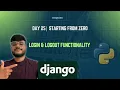 Day 25 - Login Logout Functionality in Django