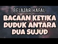 Download Lagu Bacaan Ketika Duduk Antara Dua Sujud