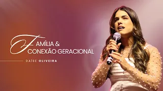 Família e Conexão Geracional  •Daíse Oliveira•