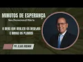 Download Lagu Minutos de Esperança | O DEUS QUE REALIZA OS DESEJOS E DIRIGE OS PLANOS! com o Pr. Elias Brenha