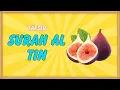 Lagu Tafsir Made Easy - SURAH AL TIN EXPLAINED (95)