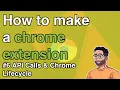 How to make a Chrome Extension - API Calls and the Chrome Lifecycle