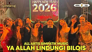 ya allah lindungi bilqis all artis simpatik music