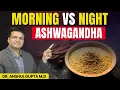 Ashwagandha Most People Take It Wrong - Right Dose Timing 30