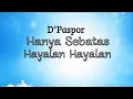 Lagu D'PASPOR - HANYA SEBATAS HAYALAN (Official Music Video) @iqbal..N12