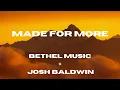 Made For More Bethel Music Josh Baldwin
