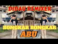 Download Lagu BONGKAR BONGKAR ABU - remix by - DIDAU REMIXER (EXTENDED MIX)