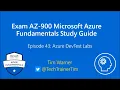 Exam AZ-900 Microsoft Azure Fundamentals Episode 43 - Azure DevTest Labs