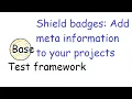 Shield Badges Adding meta information to your project