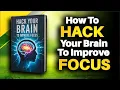 How To Hack Your Brain To Improve Focus Instantly book