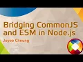 Bridging CommonJS and ESM in Node js