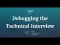 Debugging The Technical Interview - July 16 2018 partial