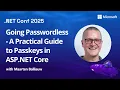 Going Passwordless - A Practical Guide to Passkeys in ASP NET Core