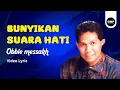 Lagu Bunyikan Suara Hati - Obbie Messakh (Video Lyric)