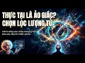 Lagu Vật Lý Lượng Tử Chứng Minh: Thế Giới Chỉ Tồn Tại Khi Có Người Nhìn - Thật Hay Giả?