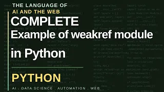 Example of weakref module in Python