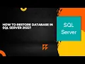 How to restore database in SQL server 2022