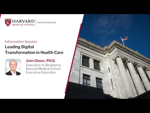 Information session on Harvard Medical School’s Leading Digital Transformation in Health Care