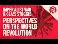Imperialist war and class struggle perspectives discussion World School of Communism 2026