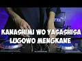 Lagu DJ KANASHIMI WO YASASHISA X LUGOWO MENGKANE REMIX FULL BASS