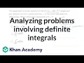 Analyzing problems involving definite integrals AP Calculus AB Khan Academy