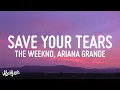 Download Lagu [1 HOUR] The Weeknd \u0026 Ariana Grande - Save Your Tears Remix (Lyrics)