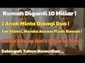Download Lagu 10 Miliar Kompensasi Rumah, Dua Anak Berebut! Tapi Istriku Beri Separuh ke Anak Perempuan Kami...
