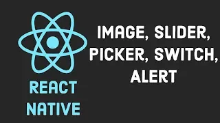React Native Tutorial Components - Image Picker Slider Switch Alert