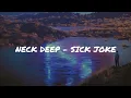 Download Lagu Neck Deep - Sick Joke (Lyric Video)