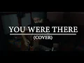 Download Lagu you were there - rene cover