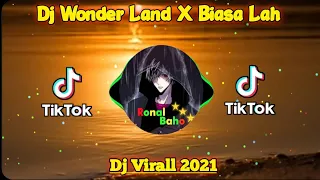 Download DJ WONDERLAND X BIASA LAH X BILA DIA MENYUKAI KU 🎶DJ VIRALL 2021 MP3