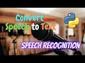 Convert Speech to Text Speech Recognition Machine Learning Python