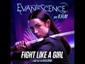 Fight Like A Girl (feat. K.Flay) - Evanescence