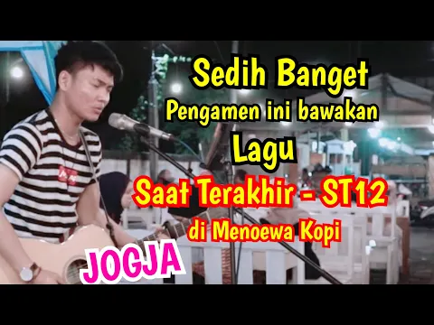 Download MP3 Jadi Sedih Banget - SAAT TERAKHIR - ST 12 - Live Menoewa Kopi Jogja