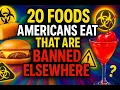20 Foods Americans eat that are Banned in other countries